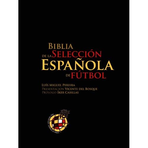 Biblia de la Selección Española de Fútbol Biblia de la Selección Española de Fútbol