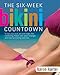 Six-Week Bikini Countdown: Tone your butt, abs, and thighs fast combining Pilates with select streng by Karon Karter