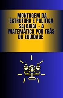Livro Montagem da Estrutura e Política Salarial – A Matemática por Trás da Equidade