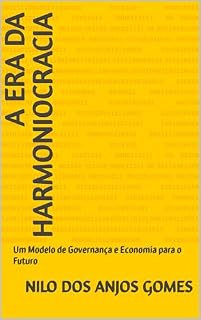 Livro A era da Harmoniocracia : Um Modelo de Governança e Economia para o Futuro