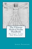 The Ultimate Medical Scribe Handbook: Primary Care Edition