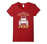 Never underestimate an old man with a jeep shirt