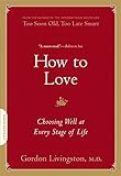 How to Love: Choosing Well at Every Stage of Life