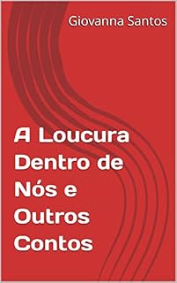 Livro A Loucura Dentro de Nós e Outros Contos
