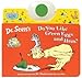 Do You Like Green Eggs and Ham? (Dr. Seuss Nursery Collection)