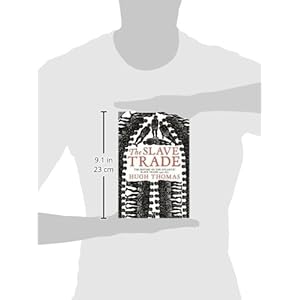 The slave trade : the history of the Atlantic slave trade, 1440-1870