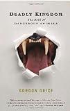 Unknown Binding Deadly Kingdom: The Book of Dangerous Animals Book