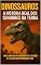 Livro A Era dos Dinossauros: A Verdadeira História dos Gigantes da Terra”