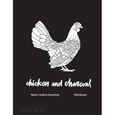 Chicken and Charcoal: Yakitori, Yardbird, Hong Kong Chicken and Charcoal: Yakitori, Yardbird, Hong Kong