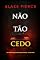 Livro Não Tão Cedo (Um Suspense de Rachel Blackwood — Livro Oito)