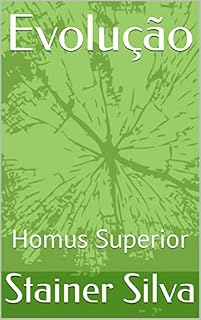 Livro Evolução: Homus Superior (Livro I: Evolução 1)