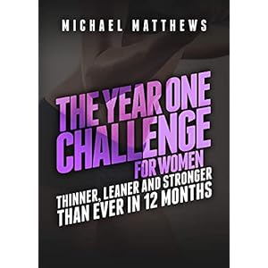 The-Year-One-Challenge-for-Women-Thinner-Leaner-and-Stronger-Than-Ever-in-12-Months-Spiral-bound--July-19-2014 The Year One Challenge for Women: Thinner, Leaner, and Stronger Than Ever in 12 Months