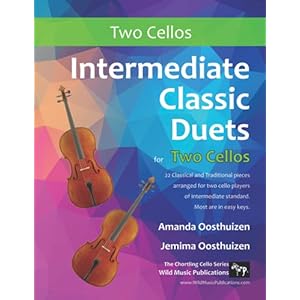 Intermediate Classic Duets for Two Cellos: 22 Classical and Traditional pieces arranged especially for equal players of…