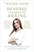 Reverse the Signs of Ageing: The Revolutionary Inside-Out Plan to Glowing, Youthful Skin