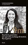 Image de 9 m2: Dans la vie pour éviter une agression, on change de trottoir. Pas en prison.