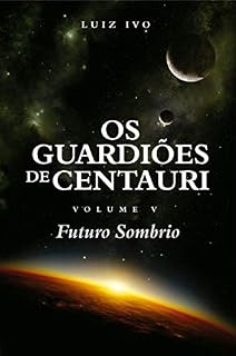 Livro Os Guardiões de Centauri: Futuro Sombrio - Volume V