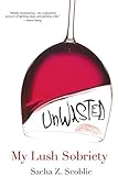Unwasted: My Lush Sobriety