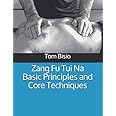 Zang Fu Tui Na Basic Principles and Core Techniques (Zang Fu Tui Na: Regulating and Harmonizing the Internal Organs)