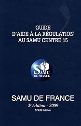 Guide d'aide à la régulation au SAMU Centre 15