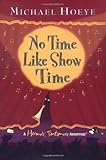 No Time Like Show Time (Hermux Tantamoq Adventures) by Hoeye, Michael (2004) Hardcover