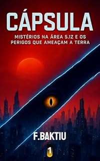 Livro Cápsula: Mistérios na área 5.1Z e os perigos que ameaçam a terra
