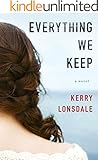 Everything We Keep: A Novel
