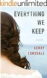 Everything We Keep: A Novel