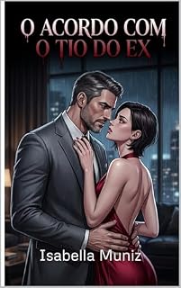 Livro O Acordo com o Tio do Ex: Um romance age gap com CEO bilionário e casamento de conveniência