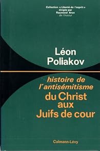 Du Christ Aux Juifs De Cour Histoire De L Antisemitisme Tome 1 Babelio