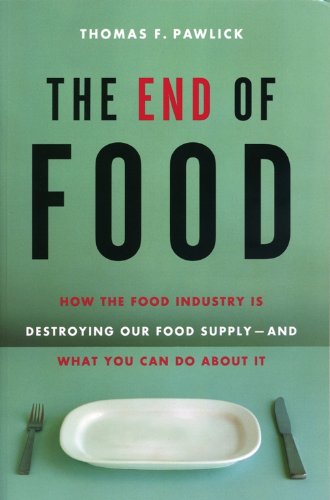 [E.b.o.o.k] The End of Food: How the Food Industry is Destroying Our Food Supply--And What We Can Do About It<br />[R.A.R]