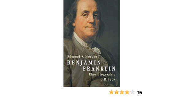 Benjamin Franklin: Eine Biographie: Morgan, Edmund S.: 9783406535086:  Amazon.com: Books