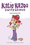 Anyone but Me (Katie Kazoo, Switcheroo No. 1)