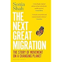 The Next Great Migration: The Story of Movement on a Changing Planet