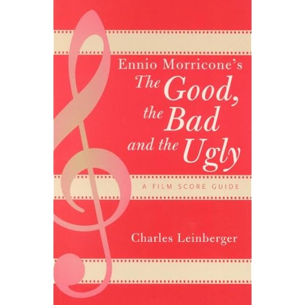 Ennio Morricone's The Good, the Bad and the Ugly: A Film Score Guide (Film  Score Guides Book 3) - Kindle edition by Leinberger, Charles. Arts &  Photography Kindle eBooks @ Amazon.com.