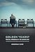 Golden Years?: Social Inequality in Later Life (American Sociological Association's Rose Series)