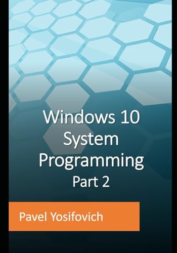 Windows Internals, Part 2 (Developer Reference): Russinovich, Mark