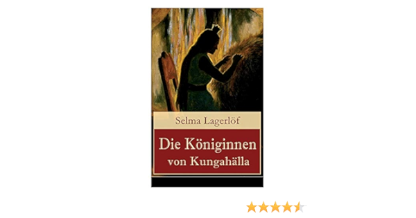 Amazon Com Die Koniginnen Von Kungahalla German Edition 9788027310531 Lagerlof Selma Books