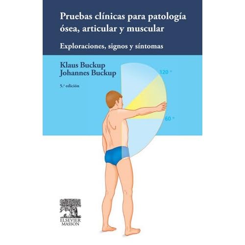 Pruebas clínicas para patología ósea, articular y muscular: Exploraciones, signos y síntomas Pruebas clínicas para patología ósea, articular y muscular: Exploraciones, signos y síntomas