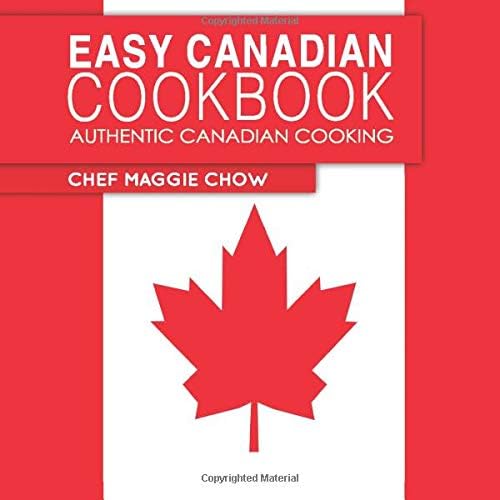 Easy Canadian Cookbook: Authentic Canadian Cooking