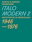 Image de Italomodern 2: Architektur in Oberitalien 1946 - 1976