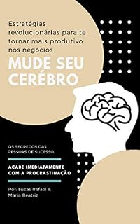 Livro Mude Seu Cérebro: Estratégias Revolucionárias para te tornar mais Produtivo Nos Negócios