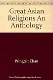 The Great Asian religions, an Anthology.