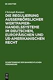Die Regulierung außerbörslicher Wertpapierhandelssysteme im deutschen, europäischen und US-amerikanischen Recht, Kumpan, Christoph, 3111854396