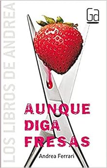 Livres Couvertures de Aunque diga fresas (Los libros de…) (Español) Tapa blanda – 1 marzo 2008