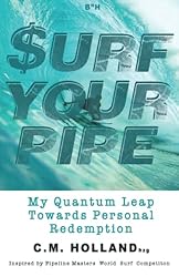 Surf Your Pipe: My Quantum Leap Towards Personal