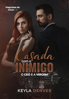 Livro Casada com o Inimigo: o CEO e a Virgem (Magnatas do Amor Livro 2)