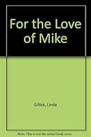 For the Love of Mike 1567960383 Book Cover