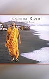 Immortal River: A Moving Experience of Pramukh Swami Maharaj's Travels
