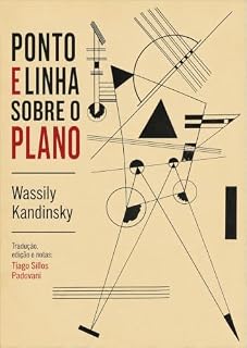 Livro Ponto e Linha sobre o Plano: Contribuição à análise dos elementos pictóricos (Biblioteca de Arte e Estética Moderna Livro 2)