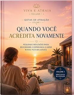 Livro QUANDO VOCÊ ACREDITA NOVAMENTE : Reflexões Inspiradoras para Recuperar a Esperança, a Fé e a Confiança no Futuro -Gotas da Atração (VIVE Y ATRAE)